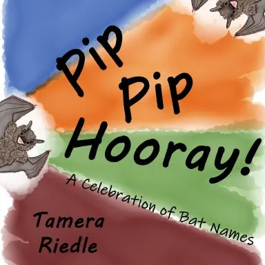 Pip Pip Hooray! A Celebration Of Bat Names 1