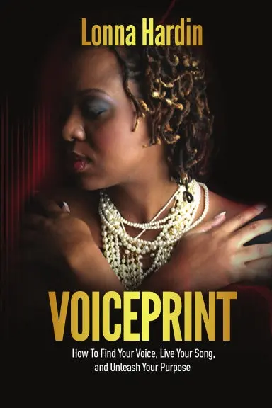 Voiceprint: How To Find Your Voice, Live Your Song, And Unleash Your Purpose 1