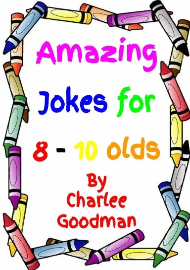 Amazing Jokes For 8 - 10 Year Olds 1