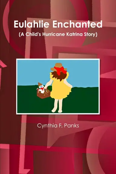 Eulahlie Enchanted (A Child's Hurricane Katrina Story) 1