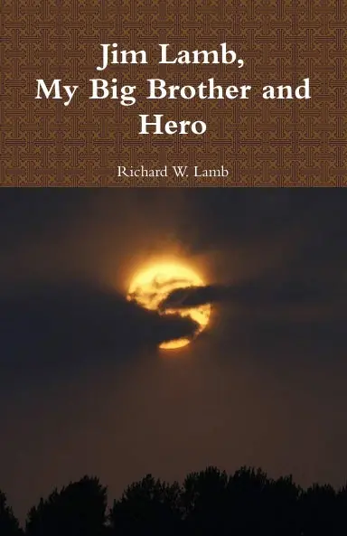 Jim Lamb, My Big Brother And Hero 1