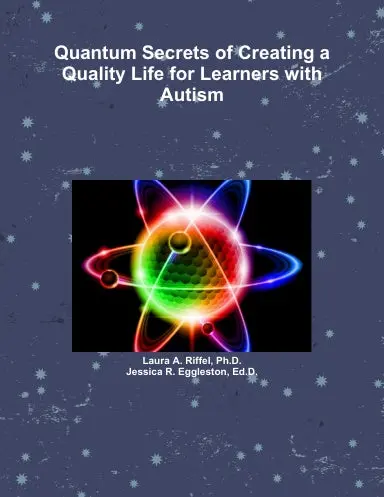 Quantum Secrets Of Creating A Quality Life For Learners With Autism 1