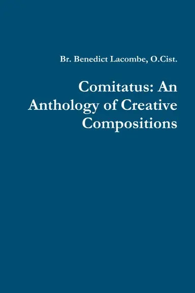 Comitatus: An Anthology Of Creative Compositions 1