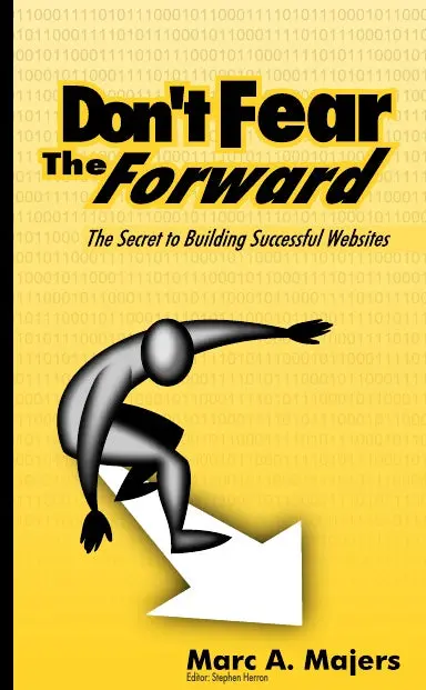 Don't Fear The Forward: The Secret To Building Successful Websites 1