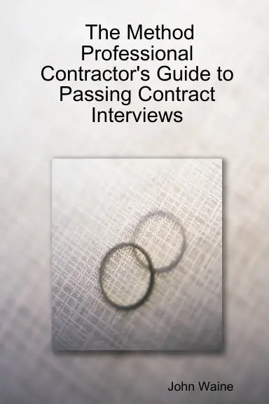 The Method: Professional Contractor's Guide To Passing Contract Interviews 1
