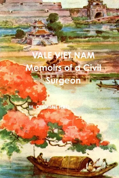 Vale Viet Nam Memoirs Of A Civil Surgeon 1