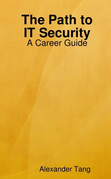 The Path To It Security: A Career Guide 1