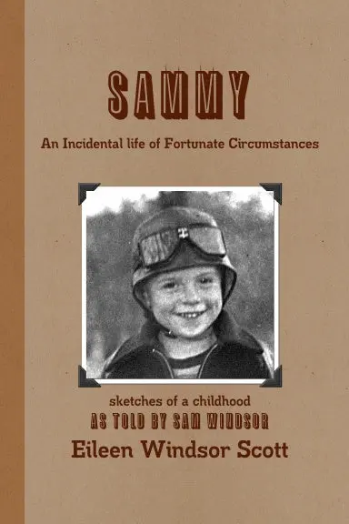 Sammy  An Incidental Life Of Fortunate Circumstances 1