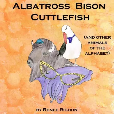 Albatross, Bison, Cuttlefish (And Other Animals Of The Alphabet) 1