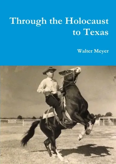 Through The Holocaust To Texas 1