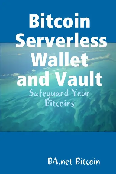 Bitcoin Serverless Wallet And Vault - Ba.Net 1