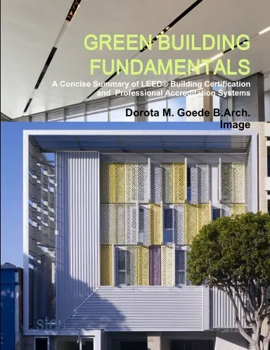 Green Building Fundamentals A Concise Summary Of Leed¨ Building Certification  And  Professional Accreditation Systems 1