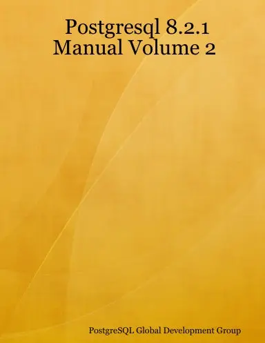 Postgresql 8.2.1 Manual Volume 2 1