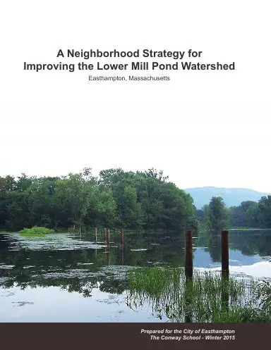 A Neighborhood Strategy For Improving The Lower Mill Pond Watershed 1