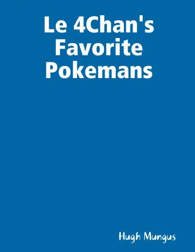 Le 4Chan's Favorite Pokemans 1