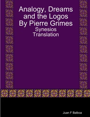 Analogy, Dreams And The Logos By Pierre Grimes 1