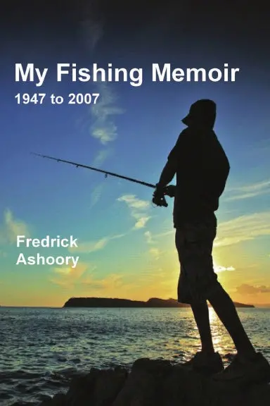 My Fishing Memoir (1947-2007) B&W 1