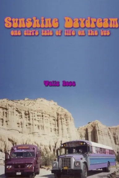 Sunshine Daydream - One Girl's Tale Of Life On The Bus 1