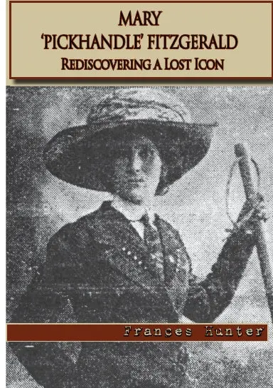 Mary 'Pickhandle' Fitzgerald - Rediscovering A Lost Icon 1