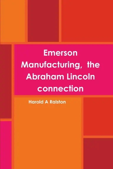 Emerson Manufacturing,  The Abraham Lincoln Connection 1