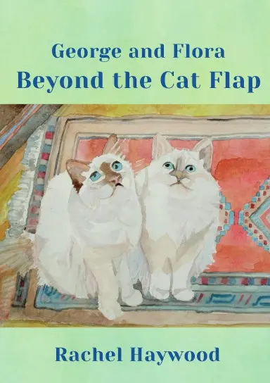 George And Flora Beyond The Cat Flap 1
