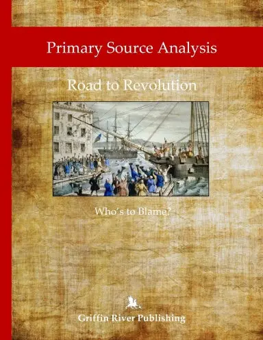 Primary Source Analysis: Road To Revolution - Who's To Blame? 1