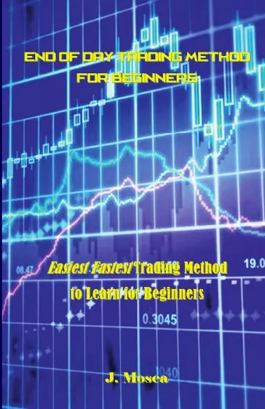 End Of Day Trading Method For Beginners 1