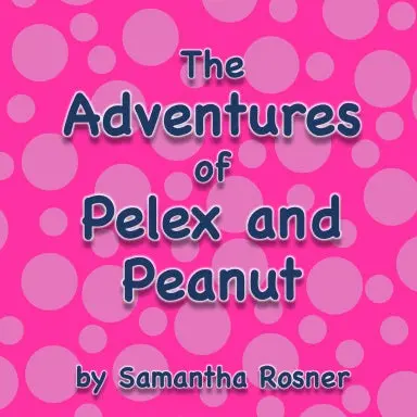 The Adventures Of Pelex And Peanut 1