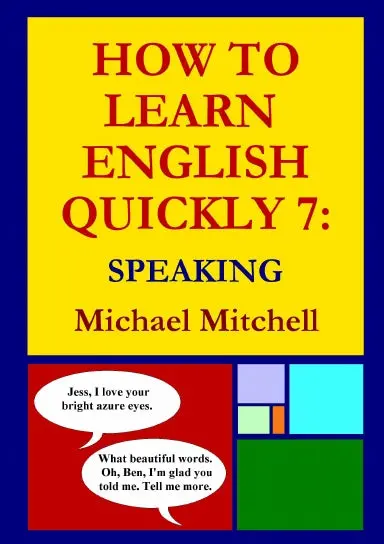 How To Learn English Quickly 7: Speaking 1