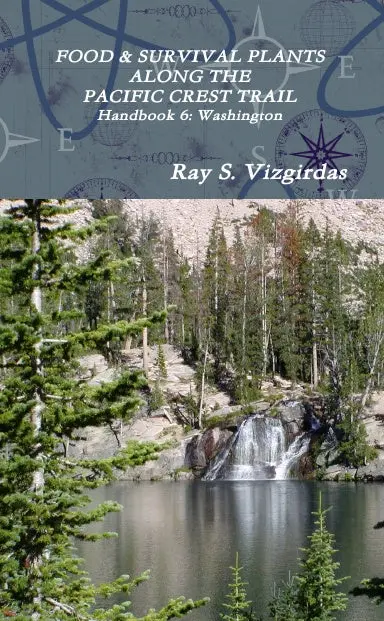 Food & Survival Plants Along The Pacific Crest Trail Handbook 6: Washington 1