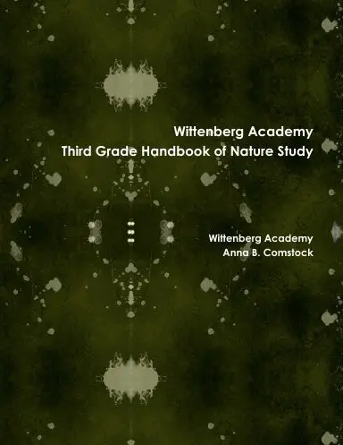 Wittenberg Academy Third Grade Handbook Of Nature Study 1