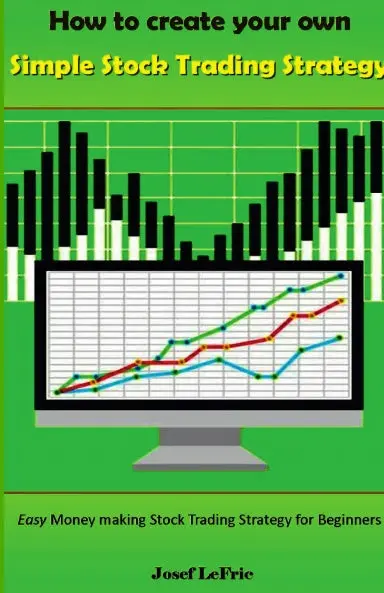 How To Create Your Own Simple Stock Trading Strategy 1