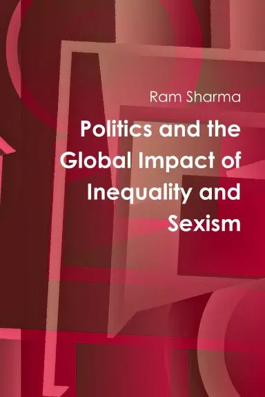 Politics And The Global Impact Of Inequality And Sexism 1