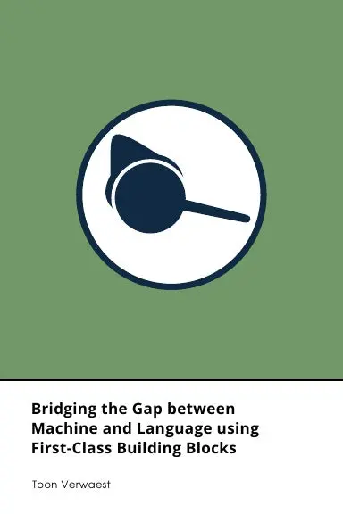 Bridging The Gap Between Machine And Language Using First-Class Building Blocks 1