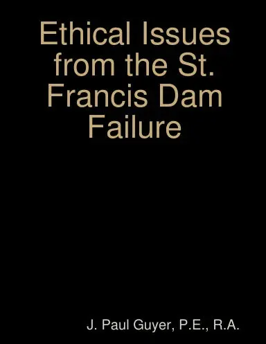 Ethical Issues From The St. Francis Dam Failure 1