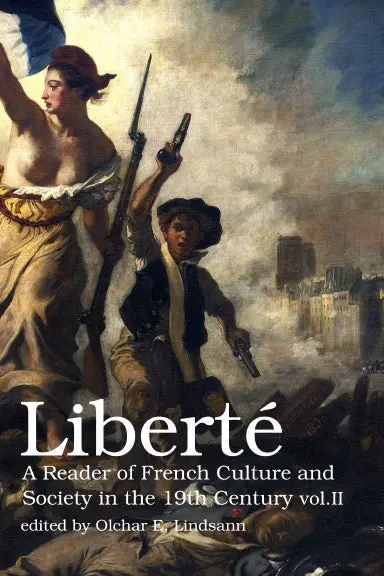 Libertž Vol. Ii: A Reader Of French Culture & Society In The 19Th Century 1