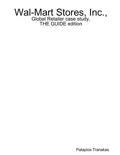 Wal-Mart Stores, Inc., Global Retailer Case Study, The Guide Edition 1