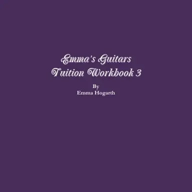 Emma's Guitars Tuition Workbook 3 1