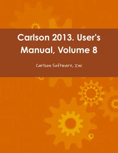 Carlson 2013. User's Manual, Volume 8 1