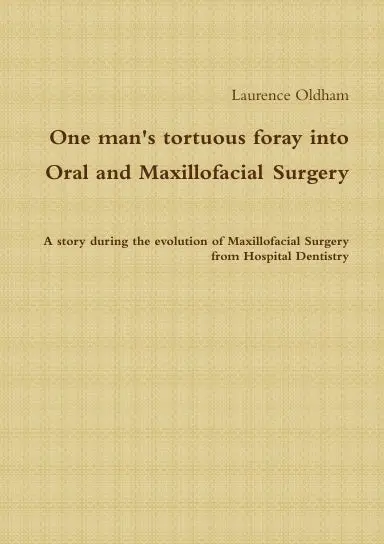 One Man's Tortuous Foray Into Oral And Maxillofacial Surgery 1
