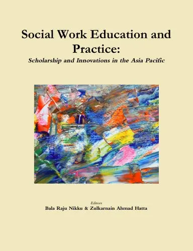 Social Work Education And Practice:   Scholarship And Innovations In The Asia Pacific 1