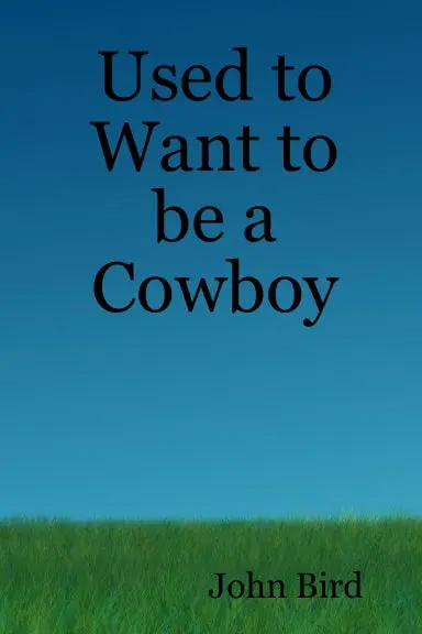 Used To Want To Be A Cowboy 1