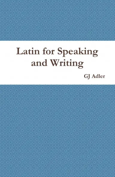 Adler's Practical Grammar Of The Latin Language 1