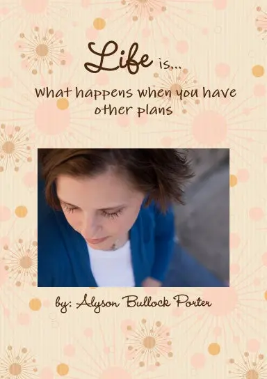 Life Is What Happens When You Have Other Plans 1