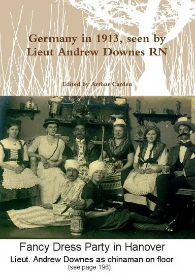 Germany In 1913, Seen By Lieut Andrew Downes Rn 1