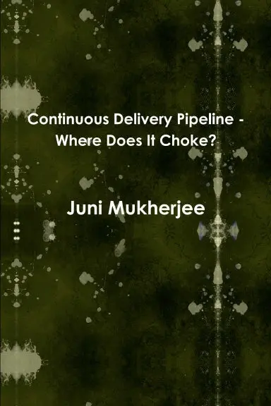 Continuous Delivery Pipeline - Where Does It Choke? 1