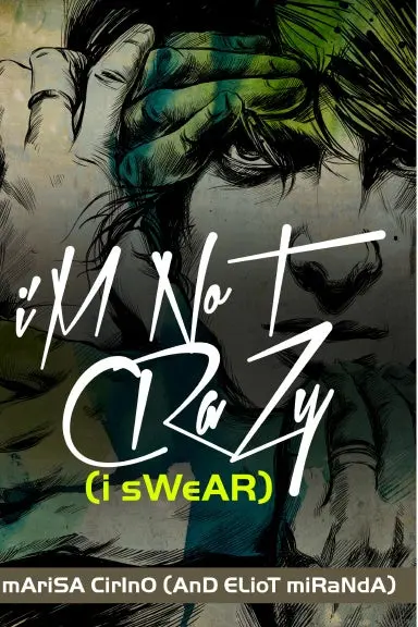 I'm Not Crazy (I Swear) 1