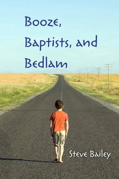 Booze, Baptists And Bedlam 1