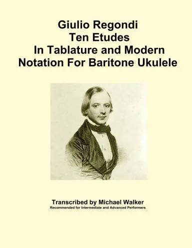 Giulio Regondi Ten Etudes In Tablature And Modern Notation For Baritone Ukulele 1