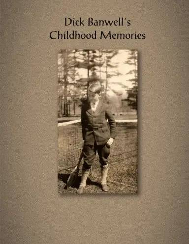 Dick Banwell's Childhood Memories 1